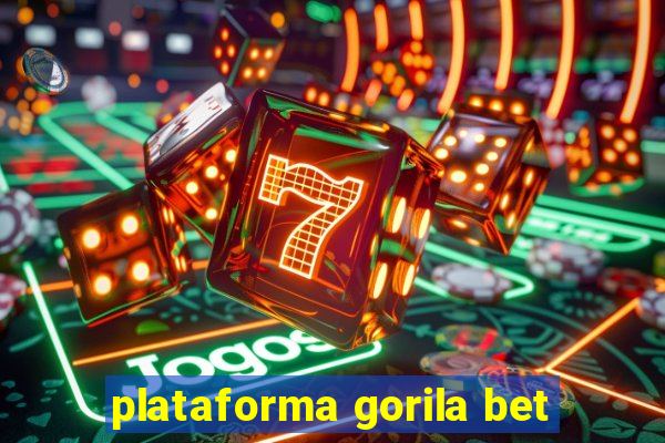 plataforma gorila bet